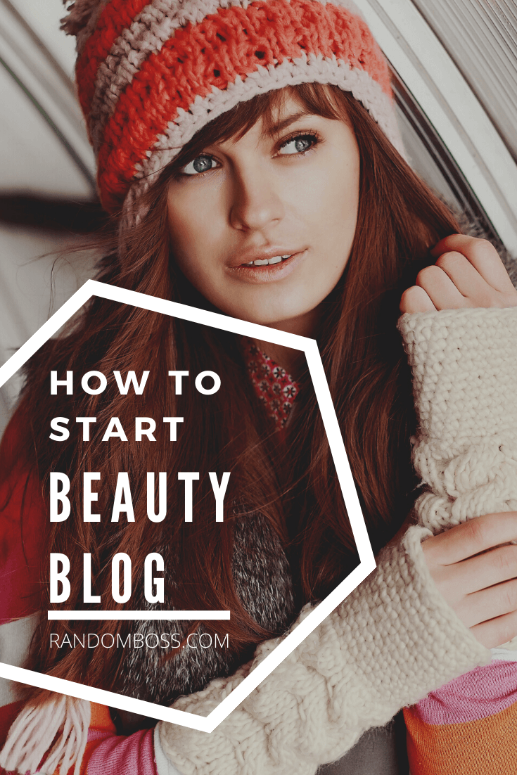 how to start a beauty blog now