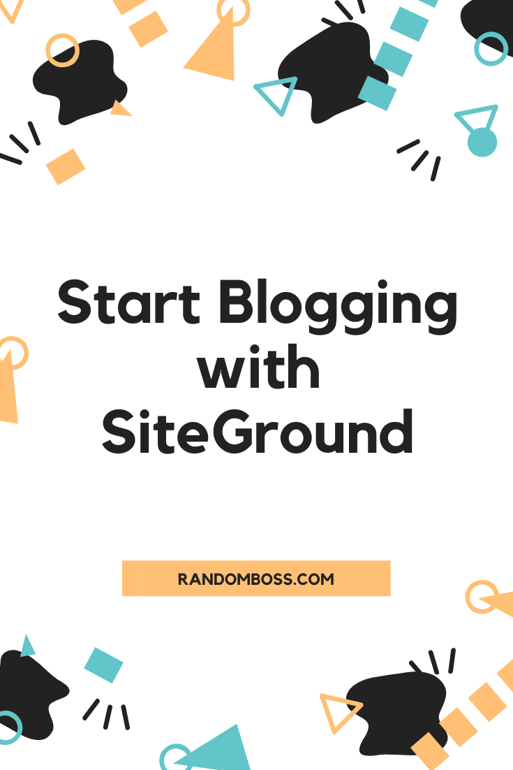 how to start a blog with siteground step by step