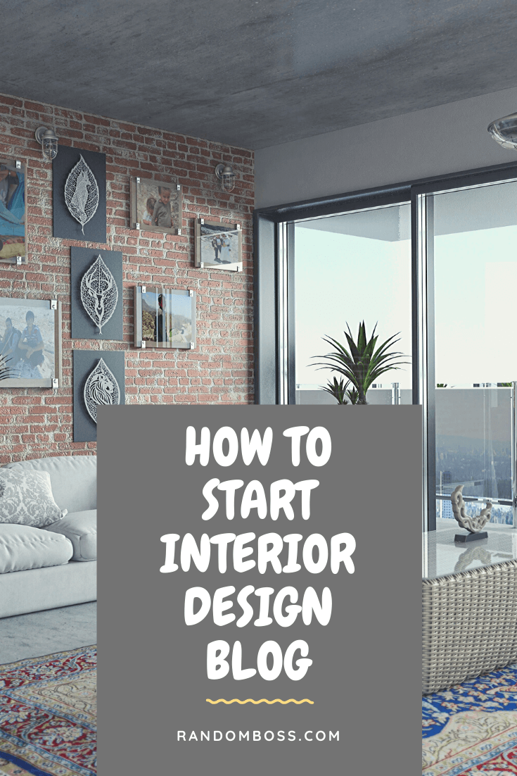 How to start an interior design blog