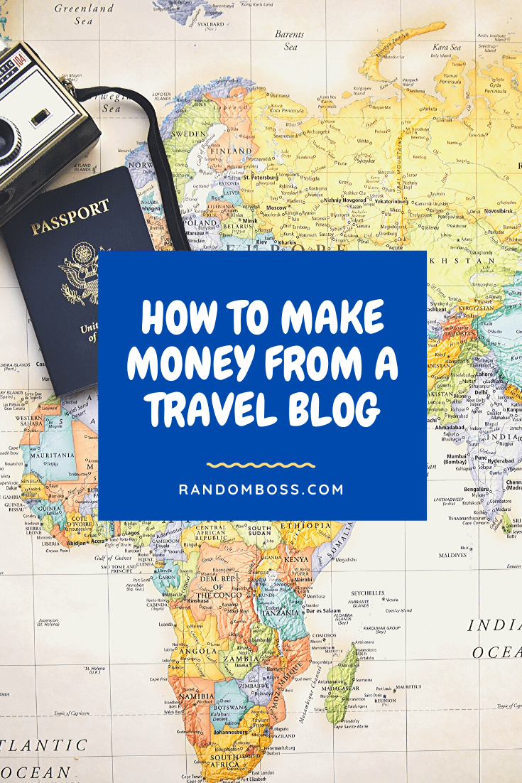 How to Make Money from a Travel Blog [Explained] - Travel Blogging